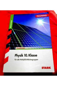 STARK Training Realschule - Physik 10. Klasse.   - Für alle Wahlpflichtfächergruppen.