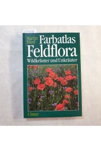 Farbatlas Feldflora : Wildkräuter und Unkräuter