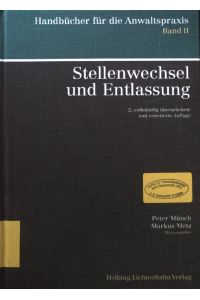 Stellenwechsel und Entlassung.   - Handbücher für die Anwaltspraxis ; Bd. 2