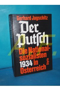 Der Putsch : d. Nationalsozialisten 1934 in Österreich  - Unter Mitarb. von Alfred Baubin