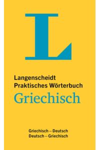 Langenscheidt Praktisches Wörterbuch Griechisch: Griechisch-Deutsch / Deutsch-Griechisch