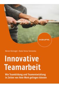 Innovative Teamarbeit  - Wie Teambildung und Teamentwicklung in Zeiten von New Work gelingen können