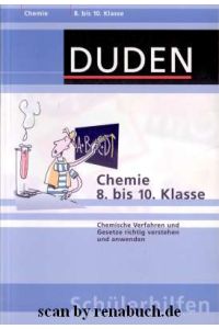 Chemie 8. bis 10. Klasse  - Chemische Verfahren und Gesetze richtig verstehen und anwenden