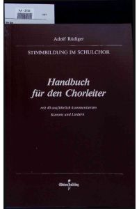 Handbuch fu?r den Chorleiter: mit 40 ausfu?hrlich kommentierten Kanons und Liedern.