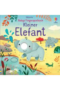 Babys Fingerspielbuch: Kleiner Elefant (Babys Fingerspielbücher)