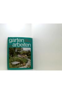 Gartenarbeiten  - [e. Gartenpraxis-Buch]