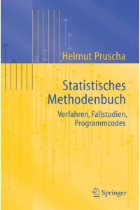 Statistisches Methodenbuch  - Verfahren, Fallstudien, Programmcodes