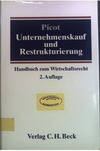 Unternehmenskauf und Restrukturierung : [Handbuch zum Wirtschaftsrecht].