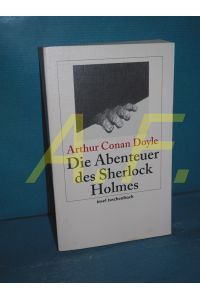 Die Abenteuer des Sherlock Holmes : Erzählungen  - Arthur Conan Doyle. Aus dem Engl. von Gisbert Haefs / Insel-Taschenbuch , 3317