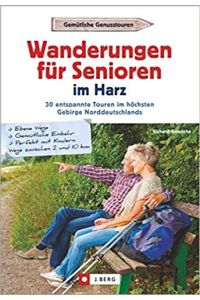 Wanderungen für Senioren im Harz  - 35 entspannte Touren im höchsten Gebirge Norddeutschlands
