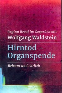 Hirntod - Organspende ;  - Regina Breul im Gespräch mit Wolfgang Waldstein ;