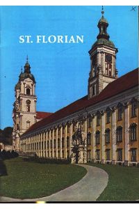 Das Augustinerchorherrenstift St. Florian ;