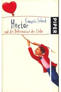 Hector und die Geheimnisse der Liebe ;