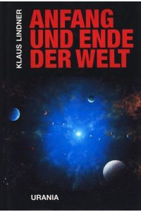 Anfang und Ende der Welt : eine Geschichte des Kosmos ;