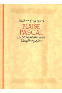 Blaise Pascal : die Sternenbahn eines Menschengeistes