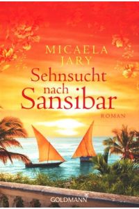 Sehnsucht nach Sansibar : Roman ;