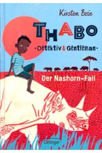 Thabo Detektiv & Gentleman : Der Nashorn-Fall ;