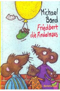 Friedbert, die Findelmaus