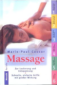 Massage ;  - Zur Lockerung und Entspannung ; Schnelle, einfache Griffe mit großer Wirkung ;