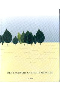 Der Englische Garten in München: Hrsg. v. d. Bayer. Verwaltung der Staatlichen Schlösser, Gärten und Seen ;