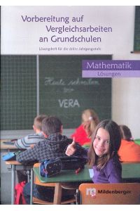 Vorbereitung auf Vergleichsarbeiten an Grundschulen : Lösungsheft für die dritte Jahrgangsstufe ; Mathematik Lösungen ;