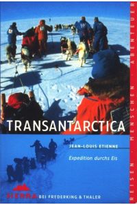 Transantarctica : Expedition durchs Eis ; Die Durchquerung des sechsten Kontinents ;