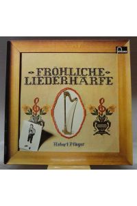 Hubert Pfluger mit seiner Tiroler Harfen-Musi : Fröhliche Liederharfe : Vinyl LP ; Fontana 9294 024 ;