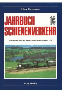 Jahrbuch Schienenverkehr. Aktuelles vom deutschen Schienenverkehrswesen des Jahres 1996. Heft 16.