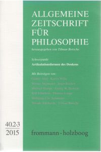 Allgemeine Zeitschrift für Philosophie, AZP, Jg. 40, 2015, Heft 2-3.   - Artikulationsformen des Denkens.