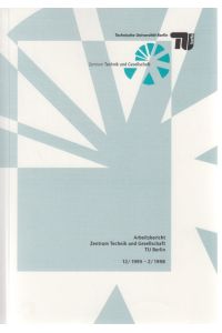 Arbeitsbericht Zentrum Technik und Gesellschaft, TU Berlin, 12/1995 - 2/1998.