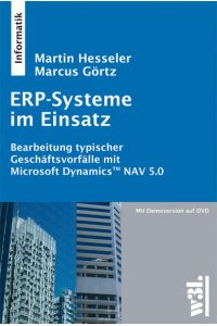 ERP-Systeme im Einsatz: Bearbeitung typischer Geschäftsvorfälle mit Microsoft Dynamics NAV 5. 0