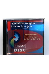 Ideenbörse Religion: 102 Materialien und Anregungen für den Unterricht. 5. bis 10. Schuljahr (Calwer Disc)