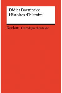 Histoires d'histoire: Französischer Text mit deutschen Worterklärungen. B2-C1 (GER) (Reclams Universal-Bibliothek)