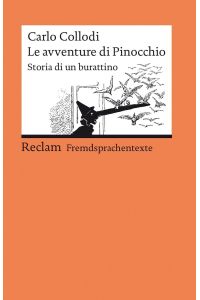 Le avventure di Pinocchio: Storia di un burattino. Italienischer Text mit deutschen Worterklärungen. B1-B2 (GER) (Reclams Universal-Bibliothek)