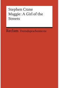 Maggie: A Girl of the Streets: A Story of New York. (Fremdsprachentexte) (Reclams Universal-Bibliothek)