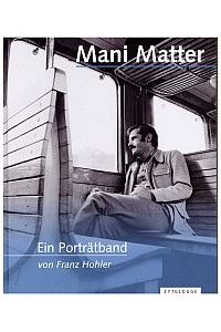 Mani Matter. ein Porträtband.