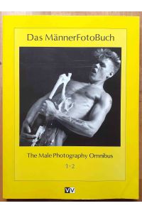 Das Männer-Foto-Buch : 1 + 2 = The male photography omnibus