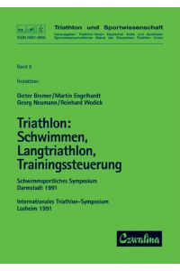 Triathlon / Schwimmen, Langtriathlon, Trainingssteuerung  - Schwimmsportliches Symposium Darmstadt 1991. Internationales Triathlon-Symposium Losheim 1991