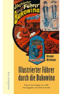 Illustrierter Führer durch die Bukowina  - Hermann Mittelmann ; Hrsg. Helmut Kusdat
