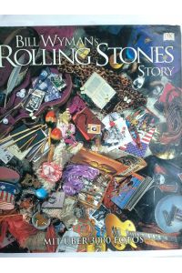 Bill Wymans Rolling-Stones-Story.   - Bill Wyman. Mit Richard Havers. [Übers. Markus Diedrich ... Red. Petra Kirchmann ; Janette Schroeder]