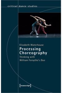 Processing Choreography  - Thinking with William Forsythe's Duo