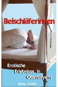 Beischläferinnen  - Erotische Erlebnisse in Oberbayern