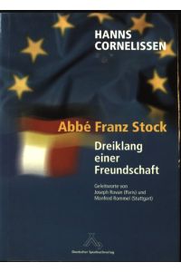 Abbé Franz Stock : Dreiklang einer Freundschaft.