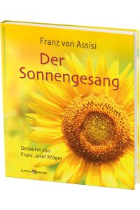 Franz von Assisi - Der Sonnengesang: Gedeutet von Franz Josef Kröger