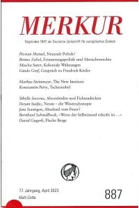 Merkur; Gegründet 1947 als Deutsche Zeitschrift für europäisches Denken; 77. Jahrgang, Aprill 2023, Heft Nr. 887