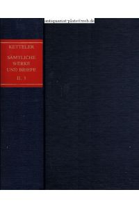 Wilhelm Emmanuel von Ketteler. Sämtliche Werke und Briefe Teil: Abteilung II. Band 3.   - Briefe und öffentliche Erklärungen. 1855 - 1860.
