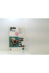 Audi 80 alle Modelle bis 7/1978: Bis Juli '78. Alle Modelle ohne Einspritzmotor (Jetzt helfe ich mir selbst)  - Bd. 47. Audi 80, 80 L, 80 S, 80 LS, 80 GL, 80 GT