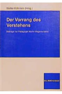 Der Vorrang des Verstehens  - Beiträge zur Pädagogik Martin Wagenscheins