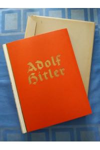 Adolf Hitler : Bilder aus dem Leben des Führers. (vollständig).   - [Ausw. u. künstler. Bearb. d. Bilder von Heinrich Hoffmann].