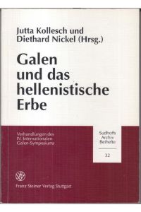 Galen und das hellenistische Erbe ( = Verhandlungen des IV. Internationalen Galen-Symposiums / Sudhoffs Archiv, Beihefte 32 ).